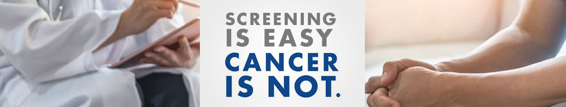 Screening is Easy. Cancer is Not. Schedule your colonoscopy today.