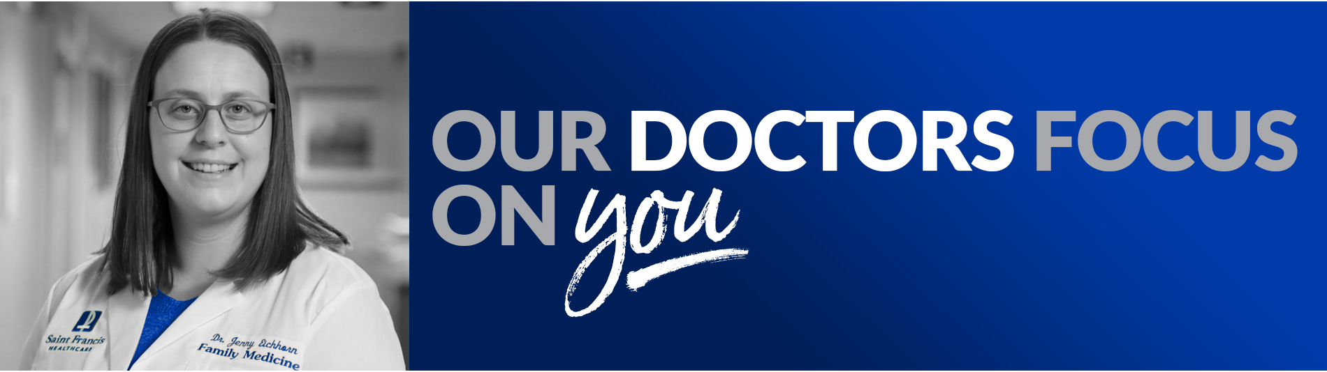 Our doctors focus on YOU!