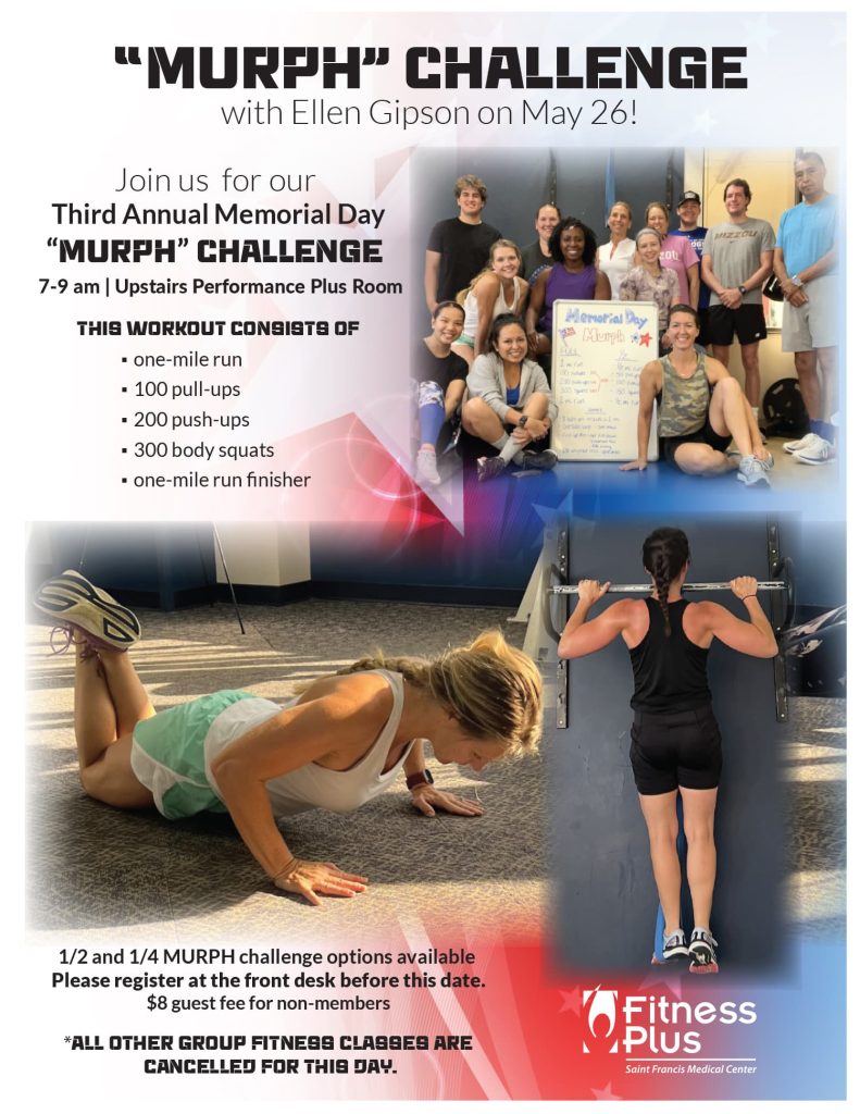 Join us for the annual "Murph" Challenge, May 26 from 7 - 9 am. Please register at the front desk.