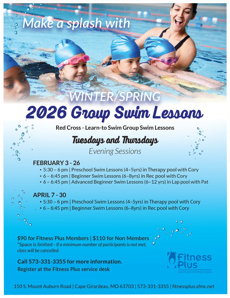 2026 Winter / Spring Group Swim Lessons, February 3 - 26 and April 7 - 30.  for Fitness Plus Members, 0 for Non Members. Register at the Fitness Plus service desk or call 573-331-3355 for more information.