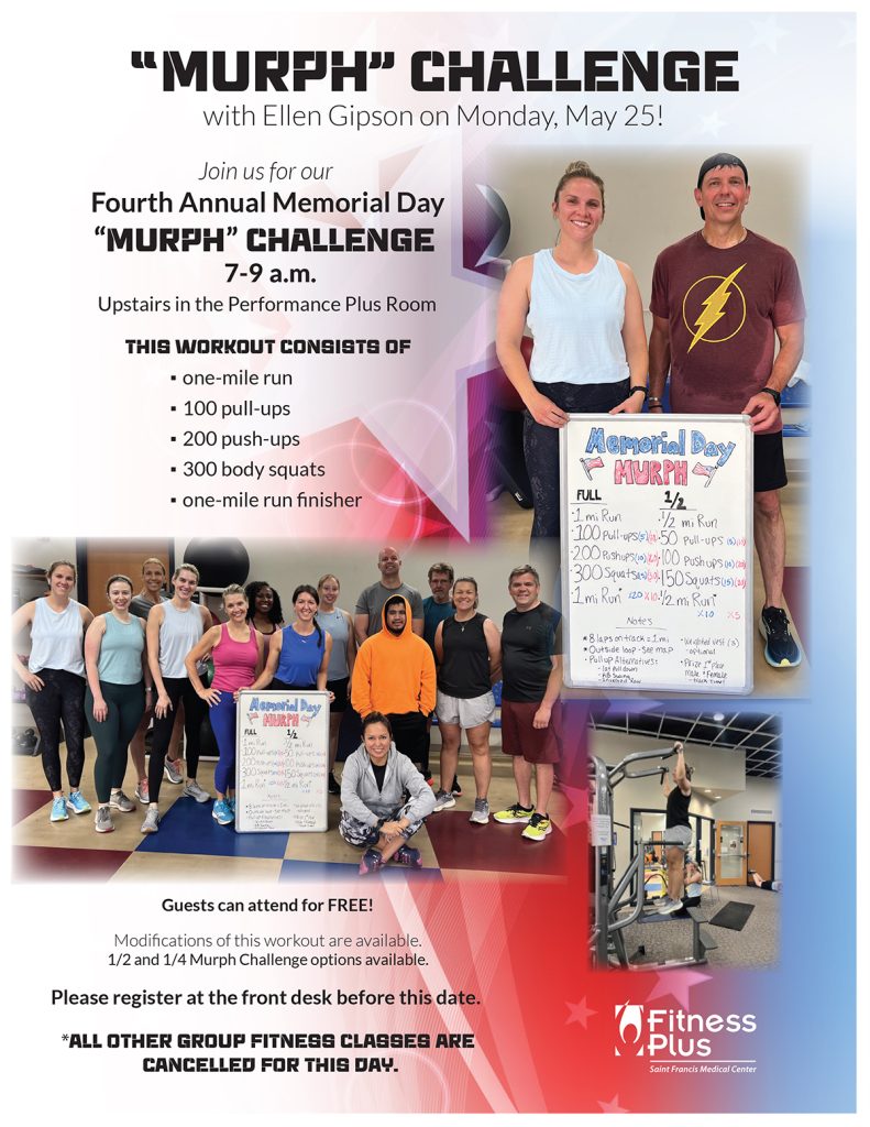 Join us for our Fourth Annual Memorial Day "Murph" Challenge on Monday, May 25, 7-9 am, upstairs in the Performance Plus room! This workout consists of a one-mile run, 100 pull-ups, 200 push-ups, 300 body squats and a one-mile run finisher. Modifications of this workout are available. One half and one quarter Murph Challenge options available. Guests can attend for FREE! Please register at the front desk before the event. All other group fitness classes are cancelled for this day.